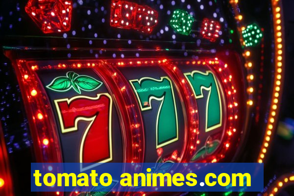 tomato animes.com